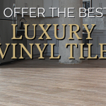 The Best In Luxury Vinyl Tile!