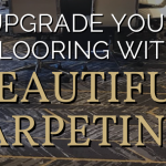 Upgrade Your Flooring With Beautiful Carpeting!